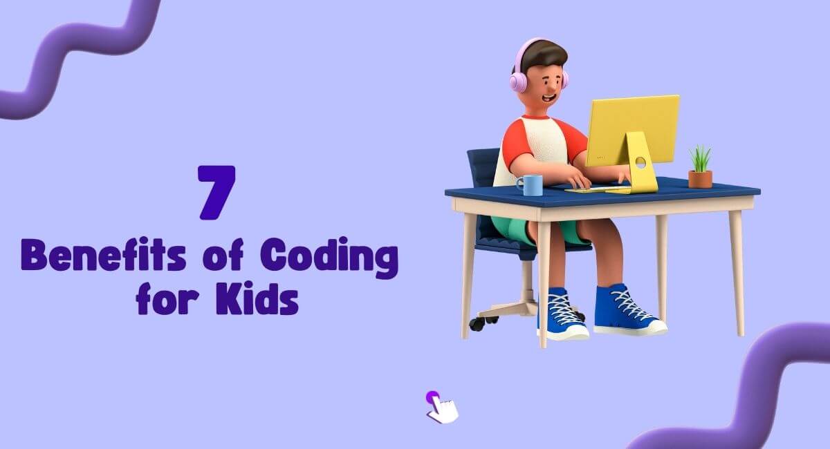 7 Benefits of Coding for Kids